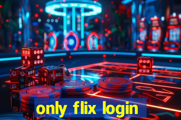 only flix login